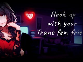 Your TRANS FEM Friend Wants A Late Night Creampie! NSFW Erotic ASMR MTF 18+