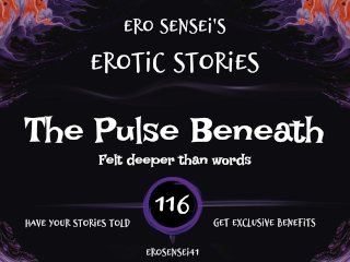 The Pulse Beneath (Erotic Audio for Women) [ESES116]
