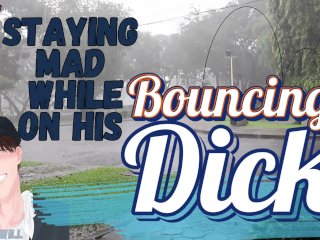 Be Mad While You Bounce On His Dick - Male Roleplay for Girls POV